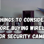 Things to consider before buying Wireless Indoor Security Cameras
