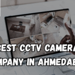 Investing in the best CCTV camera company in Ahmedabad