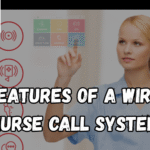 Key Features of a Wireless Nurse Call System