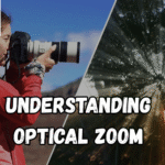 Understanding Optical Zoom
